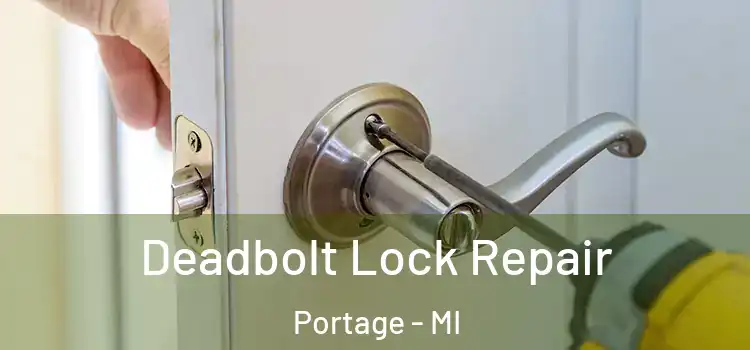  Deadbolt Lock Repair Portage - MI