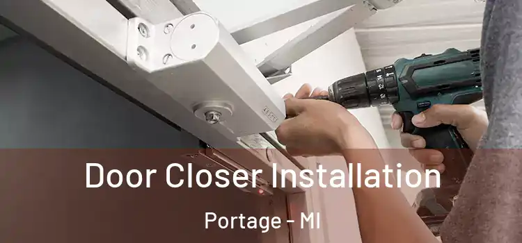  Door Closer Installation Portage - MI