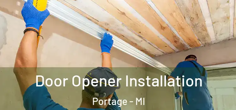  Door Opener Installation Portage - MI