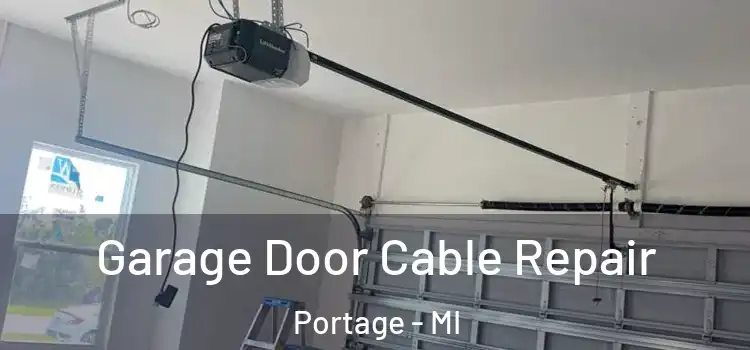  Garage Door Cable Repair Portage - MI