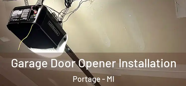  Garage Door Opener Installation Portage - MI