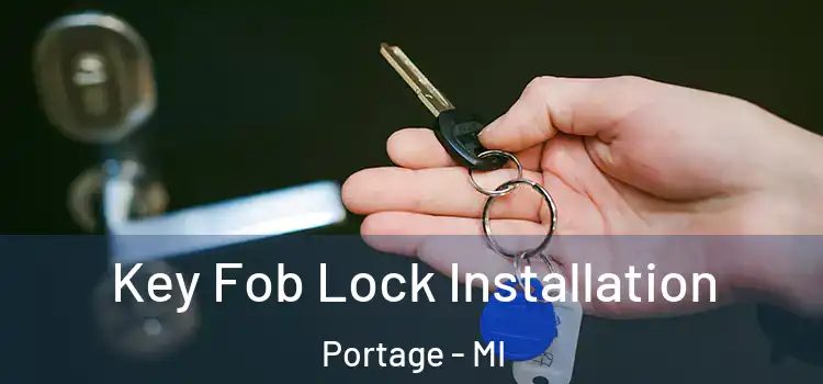  Key Fob Lock Installation Portage - MI